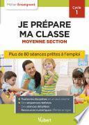 Professeur des écoles - Je prépare ma classe de Moyenne Section - Cycle 1