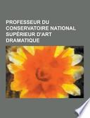 Professeur Du Conservatoire National Supérieur D'Art Dramatique