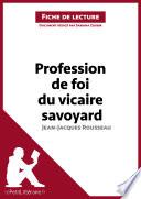 Profession de foi du vicaire savoyard de Jean-Jacques Rousseau (Fiche de lecture)