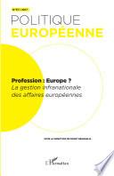 Profession: Europe? : la gestion infranationale des affaires européennes