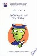 Profession : policier. Sexe : féminin