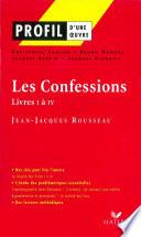 Profil - Rousseau (Jean-Jacques) : Les Confessions (Livres I à IV)