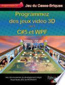 Programmez des jeux video 3D avec C#5 et WPF