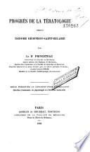Progrès de la Tératologie depuis Isidore Geoffroy-Saint-Hilaire