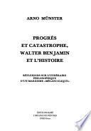 Progrès et catastrophe, Walter Benjamin et l'histoire