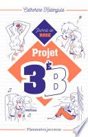 Projet 3e B (Tome 1) - Le journal de Rose