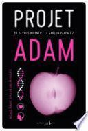 Projet Adam. et si vous inventiez le garçon parfait ?