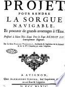 Projet pour rendre la sorgue navigable, et procurer de grands avantages à l'Etat. Présenté à Notre très-saint pere Benoit 14. heureusement regnant. Par le sieur Pierre Thibault, architecte & ingénieur de sa Sainteté & de la Rde. chambre en cette légation
