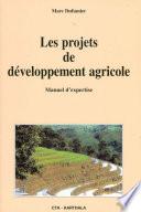 Projets de développement agricole. Manuel d'expertise