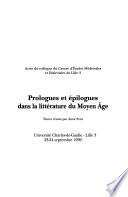 Prologues et épilogues dans la littérature du Moyen Âge