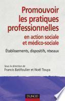 Promouvoir les pratiques professionnelles. Établissements, dispositifs et réseaux sociaux et médico-
