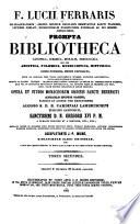 Prompta bibliotheca, canonica, juridica, moralis, theologica, nec non ascetica, polemica, rubricistica, historica