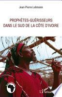 Prophètes-guérisseurs dans le sud de la Côte d'Ivoire