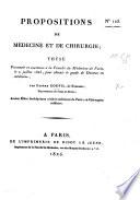Propositions de médecine et de chirurgie; thèse, etc
