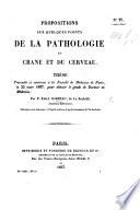 Propositions sur quelques points de la pathologie du crane et du cerveau. Thèse, etc