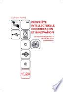 Propriété intellectuelle, contrefaçon et innovation