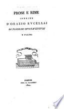 Prose e rime inedite d'Orazio Rucellai, di Tommaso Buonaventuri, d'altri. [Edited by D. Moreni. With a list of members of the Accademia della Crusca.]