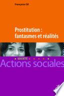 Prostitution : fantasme et réalité
