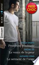 Protection troublante - Le venin de la peur - Le serment de l'ange
