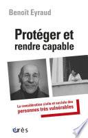 Protéger et rendre capable