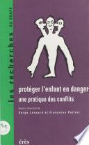 Protéger l'enfant en danger : une pratique des conflits