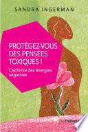 Protégez-vous des pensées toxiques