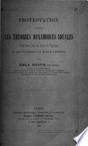 Protestation contre les théories dynamiques idéales proclamées dans les Cours de Physique et dans un rapport à ... l'Empereur (au nom de la Commission du grand de 50,000 francs pour les applications des Électricités de la pile de Volta).