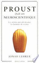 Proust était un neuroscientifique