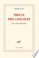 Proust, prix Goncourt. Une émeute littéraire