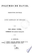 Psaumes de David; tr. nouvelle, avec l'anglais en regard, par J.Vuitel