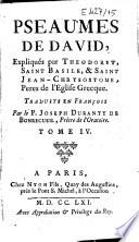 Pseaumes de David, expliqués par Théodoret, Saint Basile, & Saint Jean-Chrysostome, Peres de l'église Grecque. Traduits en François par le P. Joseph Duranty de Bonrecueil, prêtre de l'Oratoire. Tome I. [- tome VII]