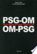 PSG-OM / OM-PSG Histoire d'une rivalité