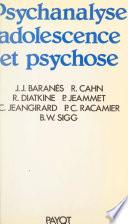 Psychanalyse, adolescence et psychose