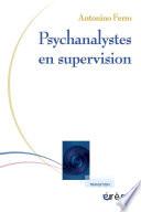 Psychanalystes en supervision