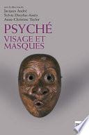 Psyché, visage et masques