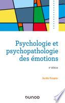 Psychologie et psychopathologie des émotions - 2e éd.