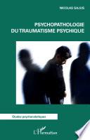 Psychopathologie du traumatisme psychique