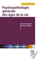 Psychopathologie générale des âges de la vie