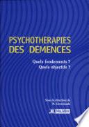 Psychothérapies des démences, quels fondements ? quels objectifs ?