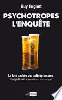 Psychotropes : l'enquête - La face cachée des antidépresseurs, tranquilisants, somnifères, neurolept