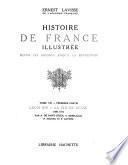 ptie. 1. Louis XIV. La fin du régne (1685-1715) par A. de Saint-Léger, A. Rébelliau, P. Sagnac, E. Lavisse. ptie. 2. Le régne de Louis XV (1715-1774) par H. Carré