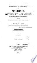 Publication industrielle des machines, outils et appareils les plus perfectionnés et les plus récents employés dans les différentes branches de l'industrie française et étrangère, 8