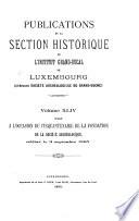 Publications de la Section Historique de L'Institut Grand-ducal de Luxembourg