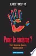 Punir le racisme. Liberté d'expression, démocratie et discours racistes
