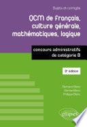 QCM de français, culture générale, mathématiques, logique - concours administratifs de catégorie B - 3e édition