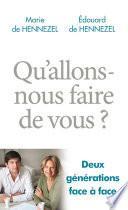 Qu'allons-nous faire de vous ?