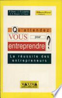 Qu'attendez-vous pour entreprendre ?
