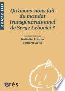 Qu'avons-nous fait du mandat transgénérationnel de Serge Lebovici ? 1001 bb n°96