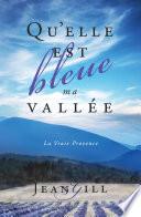 Qu'elle est bleue ma vallée