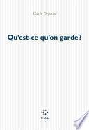 Qu'est-ce qu'on garde?